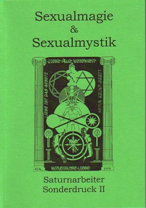 ISBN 9783938090138: Sexualmagie & Sexualmystik – Saturnarbeiter Sonderdruck II