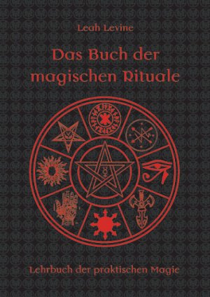 ISBN 9783938090206: Das Buch der magischen Rituale - [Lehrbuch der praktischen Magie]