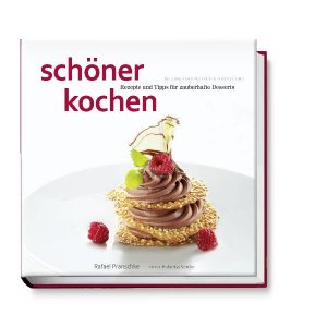 ISBN 9783938100684: Schöner kochen - Desserts - Die Kunst der perfekten Zubereitung, Rezepte und Tipps für zauberhafte Desserts