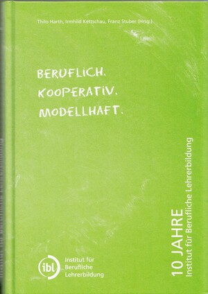 ISBN 9783938137253: Beruflich. Kooperativ. Modellhaft - 10 Jahre Institut für Berufliche Lehrerbildung