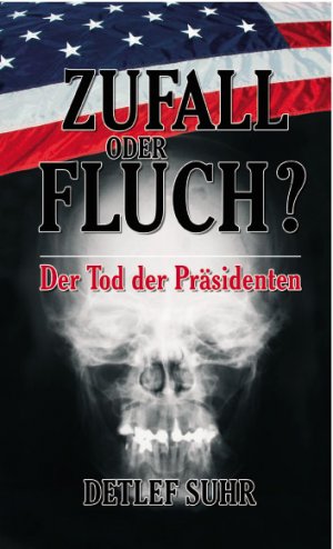 ISBN 9783938157312: Zufall oder Fluch? - Der Tod der Präsidenten