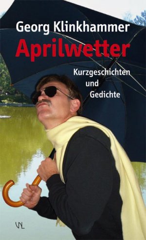 ISBN 9783938157657: Aprilwetter - Kurzgeschichten und Gedichte