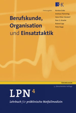 ISBN 9783938179086: LPN - Lehrbuch für präklinische Notfallmedizin in 5 Bänden - CLASSIC: Berufskunde, Organisation und Einsatztaktik Lipp, R; Enke, K; Flemming, A; Hündorf, H P; Knacke, Peer G und Rupp, P