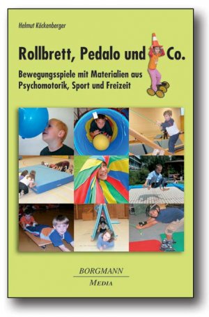 ISBN 9783938187203: Rollbrett, Pedalo und Co - Bewegungsspiele mit Materialien aus Psychomotorik, Sport und Freizeit