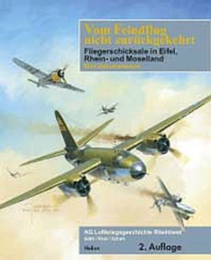 ISBN 9783938208977: Vom Feindflug nicht zurückgekehrt - Fliegerschicksale in Eifel, Rhein und Moselland 3. Auflage