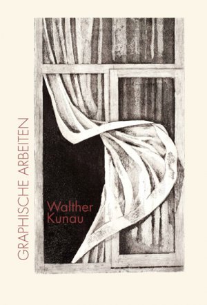 ISBN 9783938218747: Walther Kunau Grafische Arbeiten