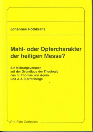 ISBN 9783938235195: Mahl- oder Opfercharakter der heiligen Messe? - Ein Klärungsversuch auf der Grundlage der Theologie des hl. Thomas von Aquin und J. A. Berrenbergs