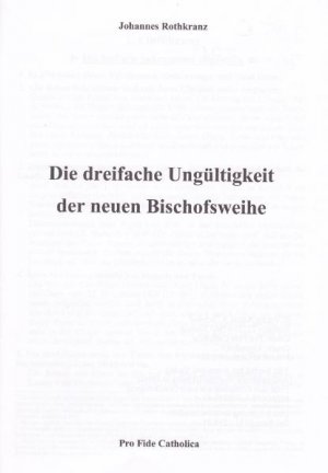 ISBN 9783938235614: Die dreifache Ungültigkeit der neuen Bischofsweihe