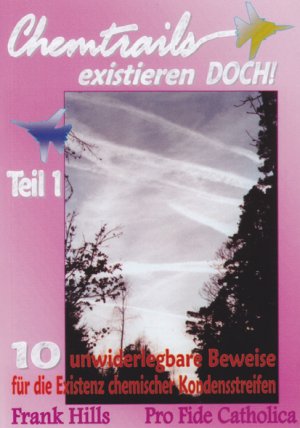 ISBN 9783938235676: Chemtrails existieren DOCH! - 10 unwiderlegbare Beweise für die Existenz chemischer Kondensstreifen