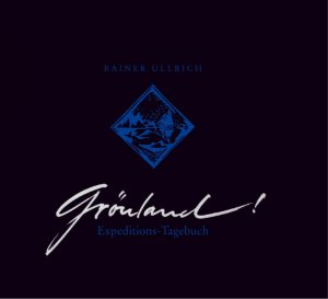 gebrauchtes Buch – Rainer Ullrich – Grönland! : Expeditions-Tagebuch