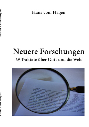 ISBN 9783938290026: Neuere Forschungen – 69 Traktate über Gott und die Welt