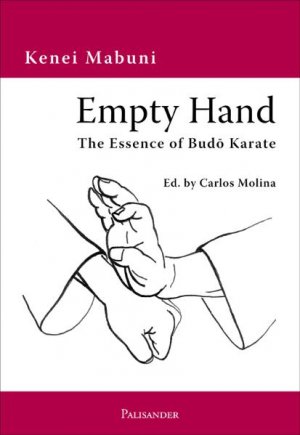 ISBN 9783938305133: Empty Hand: The Essence of Budô Karate: The Essence of Budo Karate