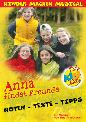 ISBN 9783938324257: Anna findet Freunde. KISI-KIDS - Kinder machen Musical - Notenheft