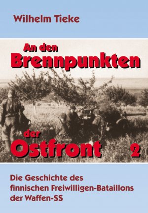 ISBN 9783938392164: An den Brennpunkten der Ostfront – Band 2: Die Geschichte des finnischen Freiwilligen-Bataillons der Waffen-SS