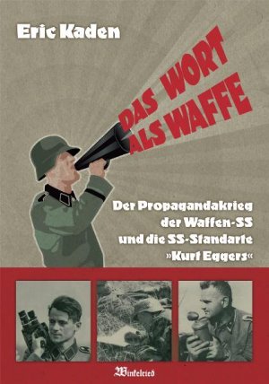 ISBN 9783938392195: Das Wort als Waffe - Der Propagandakrieg der Waffen-SS und die SS-Standarte "Kurt Eggers"