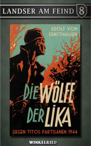 ISBN 9783938392799: Die Wölfe der Lika - Gegen Titos Partisanen 1944