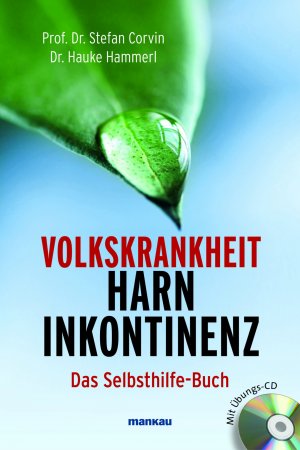 ISBN 9783938396421: Volkskrankheit Harninkontinenz. Das Selbsthilfe-Buch: Mit Übungs-CD Corvin, Prof. Dr. med. Stefan und Hammerl, Dr. med. Hauke