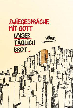 ISBN 9783938424827: Zwiegespräche mit Gott - Unser täglich Brot