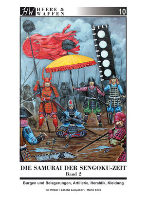 ISBN 9783938447468: Die Samurai der Sengoku-Zeit - Band 2: Burgen und Belagerungen, Artillerie, Heraldik, Kleidung