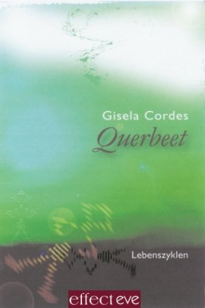 ISBN 9783938488027: Querbeet - Lebenszyklen – Ein Streifzug durchs Leben in Gedichten, Geschichten & Märchen