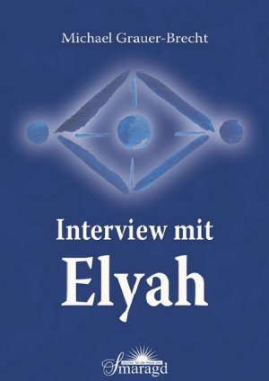 gebrauchtes Buch – Esoterik - Grauer-Brecht, Michael – Interview mit Elyah: Antworten des Sternenwesens Elyah auf Fragen, die die Menschheit bewegen