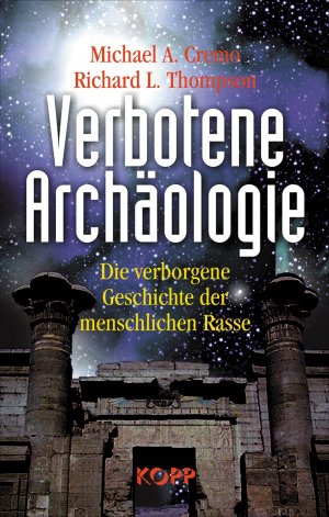 ISBN 9783938516331: Verbotene Archäologie - Die verborgene Geschichte der menschlichen Rasse