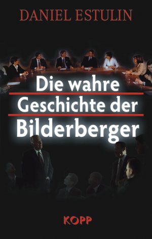 ISBN 9783938516478: Die wahre Geschichte der Bilderberger