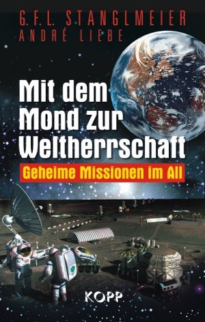 ISBN 9783938516751: Mit dem Mond zur Weltherrschaft : geheime Missionen im All (K544)