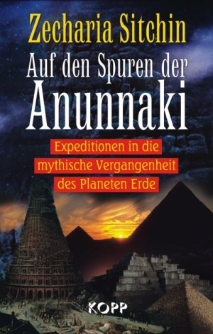 ISBN 9783938516867: Auf den Spuren der Anunnaki