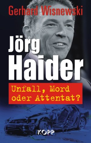 ISBN 9783938516904: Jörg Haider - Unfall, Mord oder Attentat?