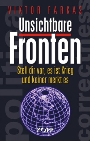 neues Buch – Viktor Farkas – Unsichtbare Fronten - stell dir vor, es ist Krieg und keiner merkt es - OVP