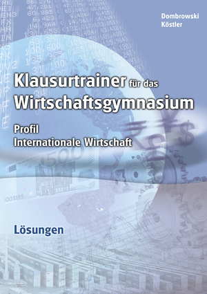 ISBN 9783938538272: Lösungen zu Klausurtrainer für das Wirtschaftsgymnasium - Profil Internationale Wirtschaft