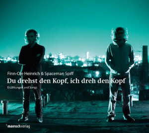 ISBN 9783938539170: Du drehst den Kopf, ich dreh den Kopf – Erzählungen und Songs