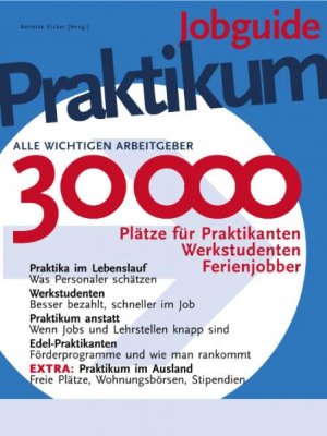 ISBN 9783938569092: Jobguide Praktikum – Unternehmen kennenlernen - 30 000 Praktikantenstellen in Deutschland und Europa.