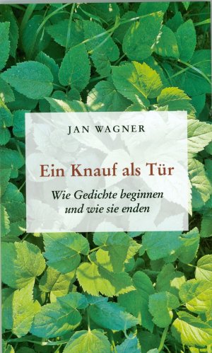 ISBN 9783938593219: Ein Knauf als Tür - Wie Gedichte beginnen und wie sie enden