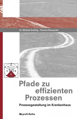 ISBN 9783938610022: Pfade zu effizienten Prozessen - Prozessgestaltung im Krankenhaus