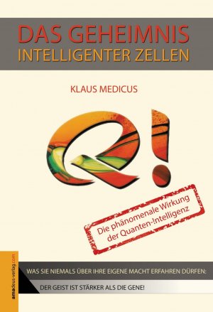 ISBN 9783938656297: Das Geheimnis intelligenter Zellen - Die phänomenale Wirkung der Quanten-Intelligenz