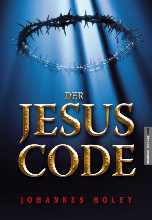 neues Buch – Johannes Holey – Der Jesus Code