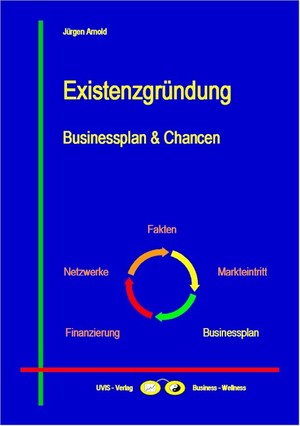 ISBN 9783938684023: Existenzgründung - Businessplan und Chancen vom Jürgen Arnold (Autor)