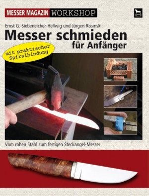 ISBN 9783938711101: Messer schmieden für Anfänger - Vom rohen Stahl zum fertigen Steckangel-Messer