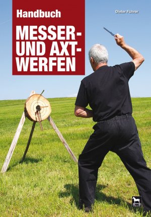 ISBN 9783938711538: Handbuch Messer- und Axtwerfen