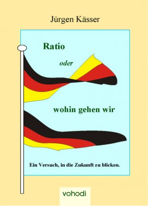 gebrauchtes Buch – Jürgen Kässer – Ratio oder wohin gehen wir