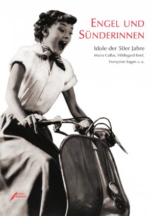 gebrauchtes Buch – Brigitte Ebersbach – Engel und Sünderinnen: Idole der 50er Jahre: Idole der 50er Jahre. Maria Callas, Hildegard Knef, Francoise Sagan u. a.