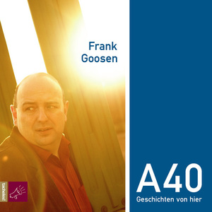 neuer Tonträger – A40-Geschichten Von Hier Audio CD von Frank Goosen