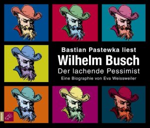 gebrauchtes Hörbuch – Eva Weissweiler – Wilhelm Busch - Der lachende Pessimist. Portrait Vol. 6