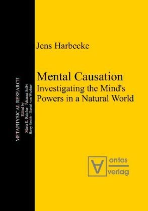 ISBN 9783938793947: Mental Causation - Investigating the Mind’s Powers in a Natural World