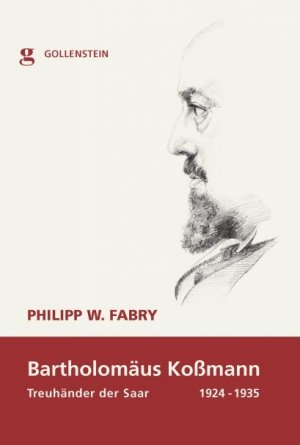 ISBN 9783938823996: Bartholomäus Koßmann - Treuhänder der Saar 1924-1935