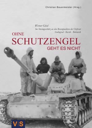 ISBN 9783938845400: Ohne Schutzengel geht es nicht - Im Sturmgeschütz an den Brennpunkten der Ostfront - Stalingrad, Kursk, Bobruisk