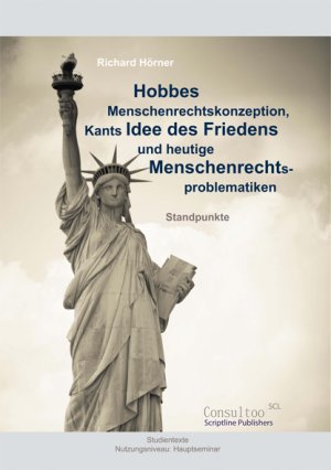 ISBN 9783938846162: Hobbes Menschenrechtskonzeption, Kants Idee des Friedens und heutige Menschenrechtsproblematiken - Standpunkte