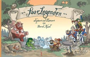 ISBN 9783938889596: saarlegenden 1. adaptiert und illustriert von bernd kissel